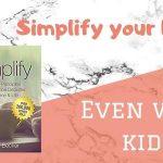 simplify your life even with kids