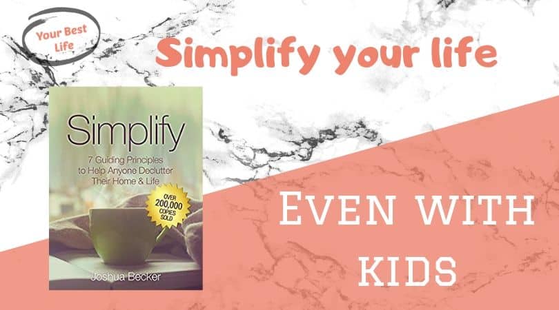 simplify your life even with kids