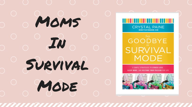 tips and ideas for moms to stay out of survival mode, leave the chaos behind, live with intention and purpose