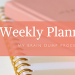 how to do a weekly brain dump and plan your week accordingly, journaling, organize your life and family