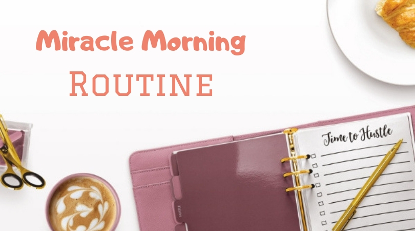 time to hustle with this miracle morning routine