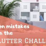 Common mistakes in the declutter challenge