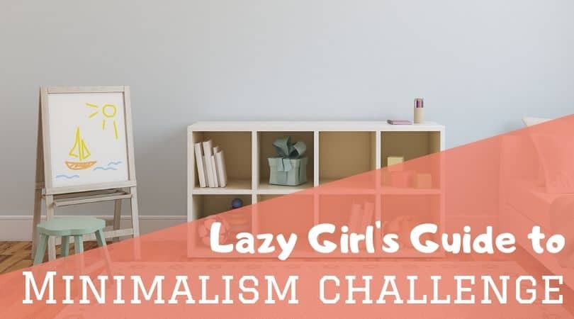 The Lazy Girl’s Guide to the Minimalism Challenge