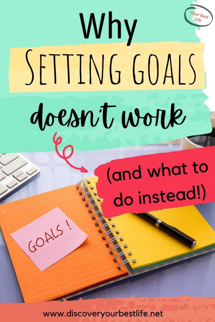 Why setting goals doesn't work (and what to do instead)