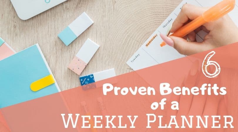 6 Proven Benefits of a Free Printable Weekly Planner (to help tackle your crazy to-do list)
