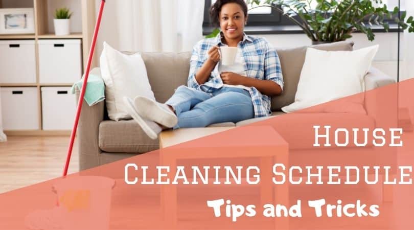 tips and tricks to actually stick to your house cleaning schedule